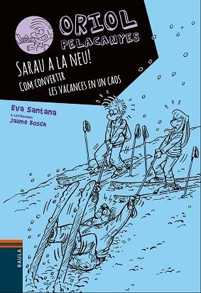 SARAU A LA NEU!. COM CONVERTIR LES VACANCES EN UN CAOS | 9788447932825 | SANTANA BIGAS, EVA | Llibreria Huch - Llibreria online de Berga 