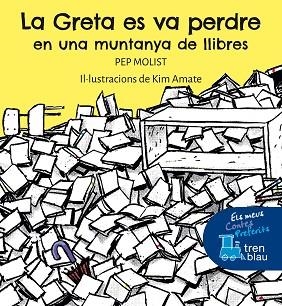 GRETA ES VA PERDRE EN UNA MUNTANYA DE LLIBRES, LA | 9788468363134 | MOLIST SADURNÍ, PEP | Llibreria Huch - Llibreria online de Berga 