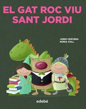 GAT ROC VIU SANT JORDI, EL | 9788468356341 | CERVERA I NOGUÉS, JORDI | Llibreria Huch - Llibreria online de Berga 