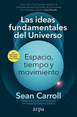 IDEAS FUNDAMENTALES DEL UNIVERSO. ESPACIO, TIEMPO Y MOVIMIENTO, LAS | 9788418741913 | CARROLL, SEAN | Llibreria Huch - Llibreria online de Berga 