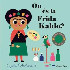 ON ÉS LA FRIDA KAHLO? | 9788413893709 | ARRHENIUS, INGELA P. | Llibreria Huch - Llibreria online de Berga 