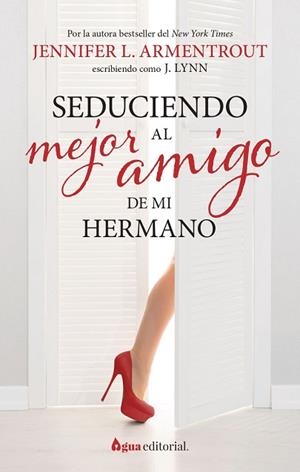 SEDUCIENDO AL MEJOR AMIGO DE MI HERMANO | 9788412650945 | ARMENTROUT, JENNIFER L. | Llibreria Huch - Llibreria online de Berga 