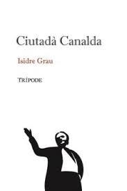 CIUTADA CANALDA | 9788412586565 | GRAU, ISIDRE | Llibreria Huch - Llibreria online de Berga 