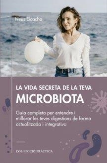 VIDA SECRETA DE LA TEVA MICROBIOTA, LA | 9788419239617 | ELCACHO, NEUS | Llibreria Huch - Llibreria online de Berga 