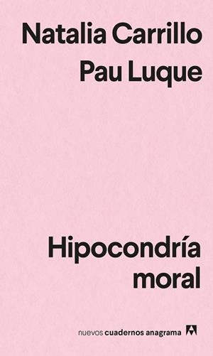 HIPOCONDRÍA MORAL | 9788433916662 | LUQUE, PAU/CARRILLO, NATALIA | Llibreria Huch - Llibreria online de Berga 