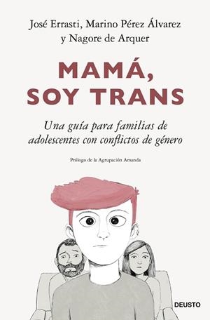 MAMÁ, SOY TRANS | 9788423435555 | ERRASTI, JOSÉ/PÉREZ ÁLVAREZ, MARINO/ARQUER, NAGORE DE | Llibreria Huch - Llibreria online de Berga 