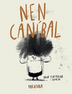NEN CANÍBAL | 9788418821592 | PINTADERA, FRAN | Llibreria Huch - Llibreria online de Berga 