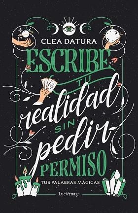ESCRIBE TU REALIDAD SIN PEDIR PERMISO | 9788419164643 | DATURA, CLEA | Llibreria Huch - Llibreria online de Berga 