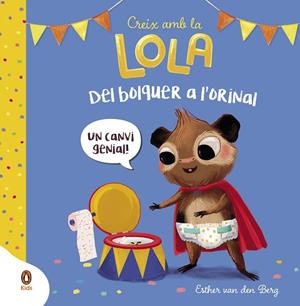 DEL BOLQUER A L'ORINAL (CREIX AMB LA LOLA) | 9788418817892 | VAN DEN BERG, ESTHER | Llibreria Huch - Llibreria online de Berga 