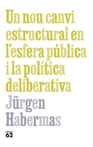 UN NOU CANVI ESTRUCTURAL EN L'ESFERA PÚBLICA I LA POLÍTICA DELIBERATIVA | 9788429781090 | HABERMAS, JÜRGEN | Llibreria Huch - Llibreria online de Berga 
