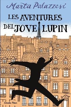 AVENTURES DEL JOVE LUPIN, LES | 9788413895109 | PALAZZESI, MARTA | Llibreria Huch - Llibreria online de Berga 