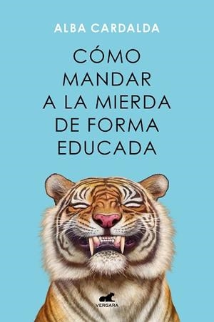 COMO MANDAR A LA MIERDA DE FORMA EDUCADA | 9788419248541 | CARDALDA, ALBA | Llibreria Huch - Llibreria online de Berga 