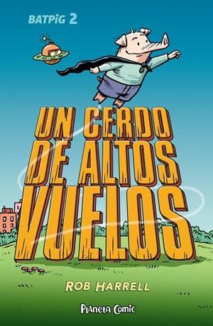 BATPIG Nº 02 UN CERDO DE ALTOS VUELOS | 9788411408363 | HARRELL, ROB | Llibreria Huch - Llibreria online de Berga 