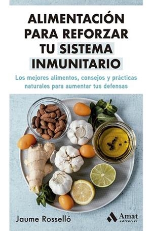 ALIMENTACIÓN PARA REFORZAR TU SISTEMA INMUNITARIO | 9788419341334 | ROSSELLÓ, JAUME | Llibreria Huch - Llibreria online de Berga 