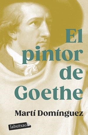 PINTOR DE GOETHE, EL | 9788419107718 | DOMÍNGUEZ, MARTÍ | Llibreria Huch - Llibreria online de Berga 