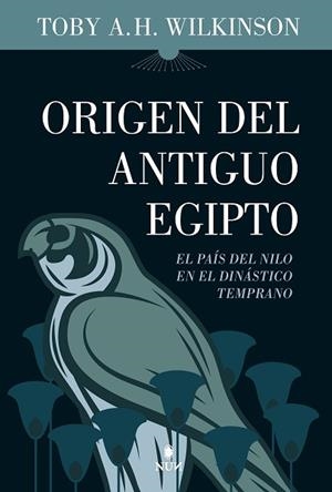 ORIGEN DEL ANTIGUO EGIPTO | 9788411311762 | TOBY A.H. WILKINSON | Llibreria Huch - Llibreria online de Berga 