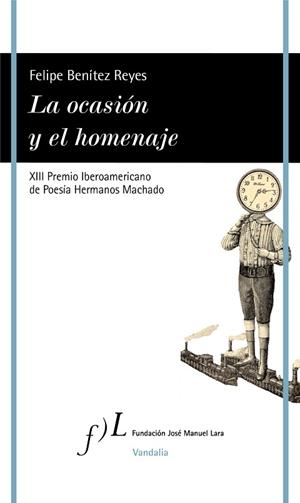 OCASIÓN Y EL HOMENAJE, LA | 9788419132215 | BENÍTEZ REYES, FELIPE | Llibreria Huch - Llibreria online de Berga 