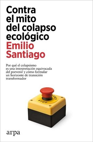 CONTRA EL MITO DEL COLAPSO ECOLÓGICO | 9788419558084 | SANTIAGO, EMILIO | Llibreria Huch - Llibreria online de Berga 