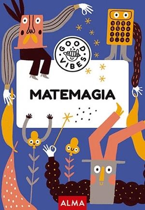 MATEMAGIA (GOOD VIBES) | 9788418933967 | NAVARRO, ÀNGELS | Llibreria Huch - Llibreria online de Berga 