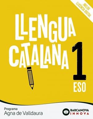 LLENGUA CATALANA 1 ESO AGNA DE VALLDAURA | 9788448950262 | Llibreria Huch - Llibreria online de Berga 
