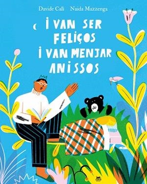 I VAN SER FELIÇOS I VAN MENJAR ANISSOS | 9788412723601 | CALÌ, DAVIDE | Llibreria Huch - Llibreria online de Berga 