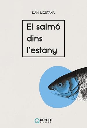 SALMÓ DINS L'ESTANY, EL | 9788416342600 | MONTAÑÀ BUCHACA, DANIEL | Llibreria Huch - Llibreria online de Berga 