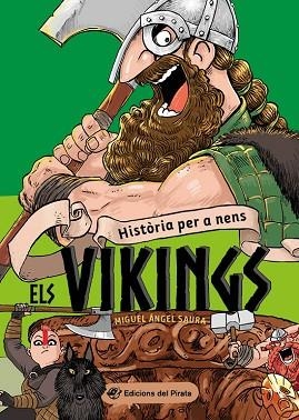HISTÒRIA PER A NENS - ELS VIKINGS | 9788417207816 | SAURA, MIGUEL ÁNGEL | Llibreria Huch - Llibreria online de Berga 