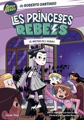 PRINCESES REBELS 5. EL MISTERI DE L'AURAX | 9788413895789 | SANTIAGO, ROBERTO | Llibreria Huch - Llibreria online de Berga 