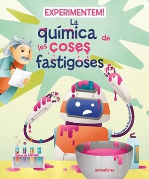 EXPERIMENTEM! LA QUÍMICA DE LES COSES FASTIGOSES | 9788419659200 | FOSFORO | Llibreria Huch - Llibreria online de Berga 