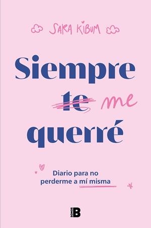 SIEMPRE ME QUERRÉ | 9788466675574 | KIBUM, SARA | Llibreria Huch - Llibreria online de Berga 
