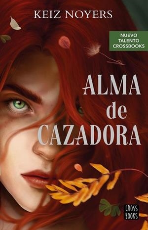ALMA DE CAZADORA | 9788408274230 | NOYERS, KEIZ | Llibreria Huch - Llibreria online de Berga 