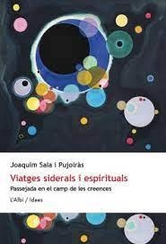 VIATGES SIDERALS I ESPIRITUALS | 9788412684049 | SALA I PUJOLRAS,JOAQUIM | Llibreria Huch - Llibreria online de Berga 