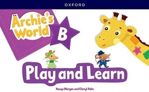 ARCHIE'S WORLD B. PLAY AND LEARN UPDATED PACK | 9780194088275 | MORGAN, HAWYS/PALIN, CHERYL | Llibreria Huch - Llibreria online de Berga 