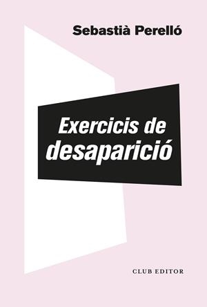 EXERCICIS DE DESPARICIÓ | 9788473294102 | PERELLÓ, SEBASTIÀ | Llibreria Huch - Llibreria online de Berga 