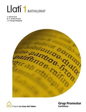 LLATI 1 BATXILLERAT | 9788479184476 | ANDRES PUENTE, MARIANO ANDRES/GARCIA GUAL, CARLOS/MONGE MARIGORTA, JOSE ANTONIO | Llibreria Huch - Llibreria online de Berga 
