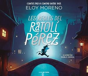 REGLES DEL RATOLÍ PÉREZ (CONTES PER A CONTAR ENTRE DOS) | 9788418050787 | MORENO, ELOY | Llibreria Huch - Llibreria online de Berga 