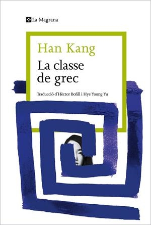 CLASSE DE GREC, LA | 9788419334404 | KANG, HAN | Llibreria Huch - Llibreria online de Berga 