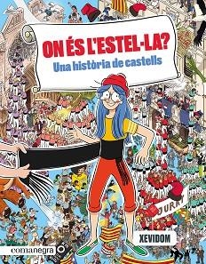 ON ÉS L'ESTEL·LA? UNA HISTÒRIA DE CASTELLS | 9788419590435 | XEVIDOM | Llibreria Huch - Llibreria online de Berga 