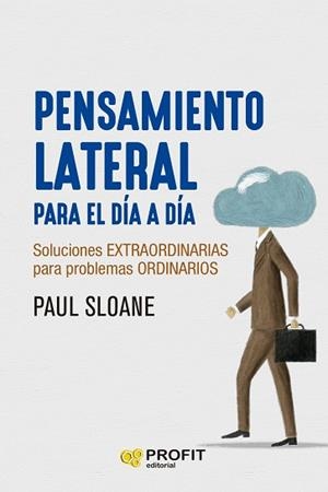 PENSAMIENTO LATERAL PARA EL DÍA A DÍA | 9788419212900 | SLOANE, PAUL | Llibreria Huch - Llibreria online de Berga 
