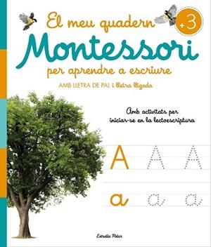 MEU QUADERN MONTESSORI PER APRENDRE A ESCRIURE, EL | 9788413896472 | AA. VV. | Llibreria Huch - Llibreria online de Berga 
