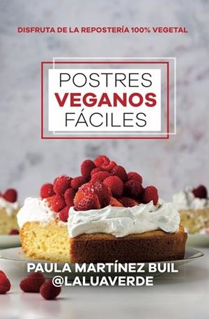 POSTRES VEGANOS FÁCILES | 9788411316446 | PAULA MARTÍNEZ BUIL | Llibreria Huch - Llibreria online de Berga 