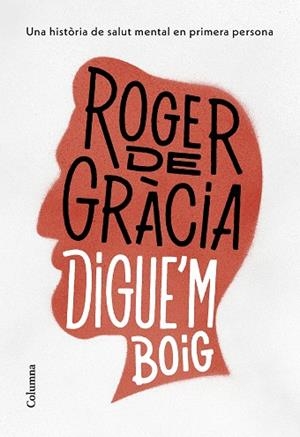 DIGUE'M BOIG | 9788466430791 | GRÀCIA CLOTET, ROGER DE | Llibreria Huch - Llibreria online de Berga 