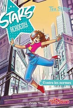 STARS ACADEMY 2. CONTRA LES NORMES | 9788413895123 | STILTON, TEA | Llibreria Huch - Llibreria online de Berga 