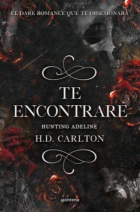TE ENCONTRARÉ: HUNTING ADELINE (DUETO DEL GATO Y EL RATÓN 2) | 9788418483912 | CARLTON, H. D. | Llibreria Huch - Llibreria online de Berga 