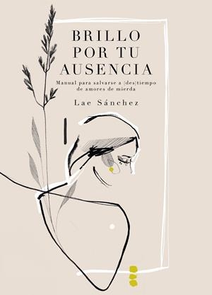BRILLO POR TU AUSENCIA | 9788419466938 | SÁNCHEZ, LAE | Llibreria Huch - Llibreria online de Berga 