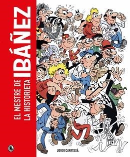 IBÁÑEZ (EDICIÓ EN CATALÀ) | 9788402428929 | CANYISSÀ, JORDI/IBÁÑEZ, FRANCISCO | Llibreria Huch - Llibreria online de Berga 