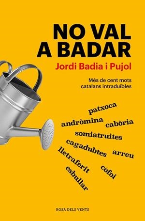 NO VAL A BADAR | 9788418062926 | BADIA I PUJOL, JORDI | Llibreria Huch - Llibreria online de Berga 