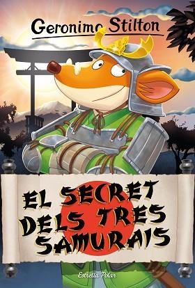 SECRET DELS TRES SAMURAIS, EL | 9788413896298 | STILTON, GERONIMO | Llibreria Huch - Llibreria online de Berga 