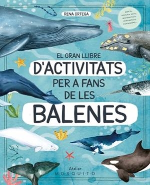 GRAN LLIBRE D'ACTIVITATS PER A FANS DE LES BALENES, EL | 9788419095572 | ORTEGA, RENA | Llibreria Huch - Llibreria online de Berga 