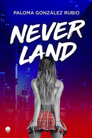 NEVERLAND | 9788419472557 | GONZÁLEZ RUBIO, PALOMA | Llibreria Huch - Llibreria online de Berga 